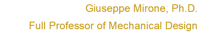 Giuseppe Mirone, Ph.D.
Full Professor of Mechanical Design
