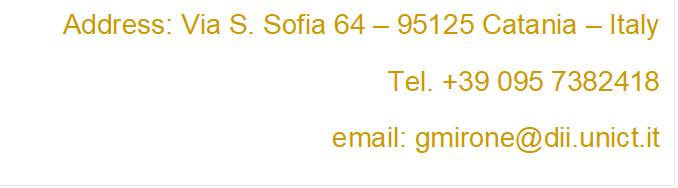 Address: Via S. Sofia 64 � 95125 Catania � Italy
Tel. +39 095 7382418
email: gmirone@dii.unict.it
