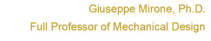 Giuseppe Mirone, Ph.D.
Full Professor of Mechanical Design
