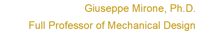 Giuseppe Mirone, Ph.D.
Full Professor of Mechanical Design
